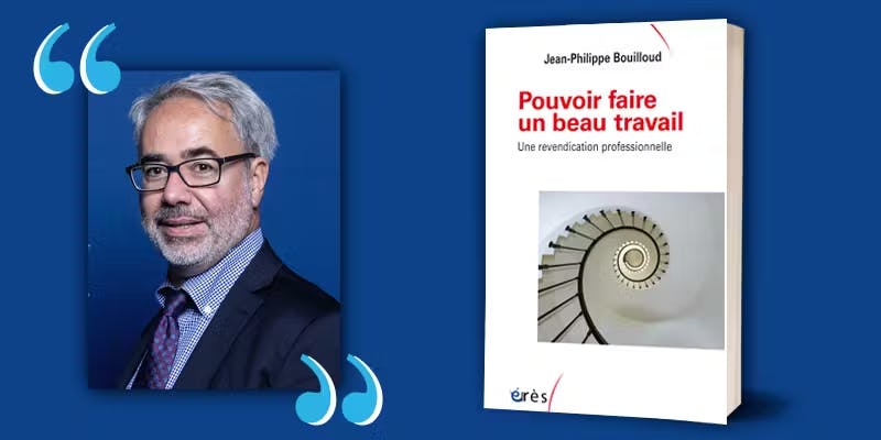 Jean-Philippe Bouilloud : « Les cadres aussi aimeraient pouvoir faire du “beau travail" »