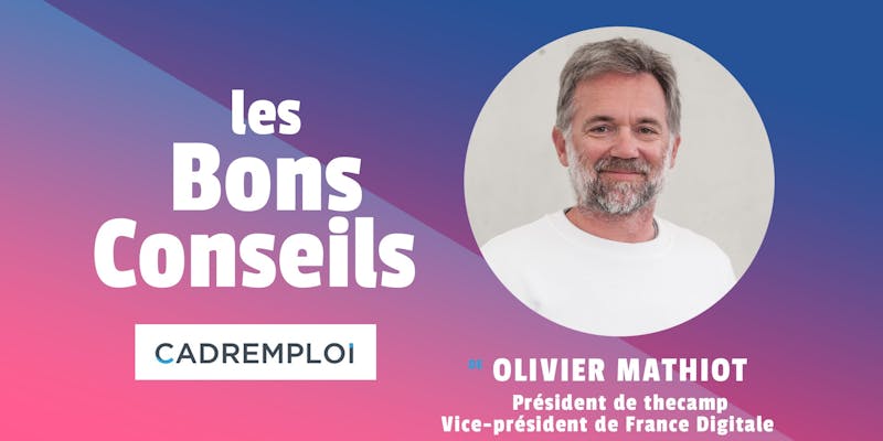 Olivier Mathiot, Président de Thecamp et Vice-Président de France Digitale : " Proposez plutôt des solutions et non des problèmes..."
